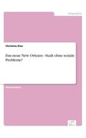 Das neue New Orleans - Stadt ohne soziale Probleme?: (German)