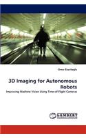 3D Imaging for Autonomous Robots