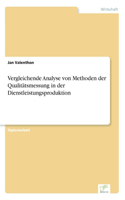 Vergleichende Analyse von Methoden der Qualitätsmessung in der Dienstleistungsproduktion