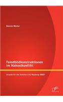 Feindbildkonstruktionen im Nahostkonflikt: Ursache für das Scheitern der Roadmap 2003?