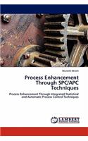 Process Enhancement Through Spc/Apc Techniques