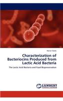 Characterization of Bacteriocins Produced from Lactic Acid Bacteria