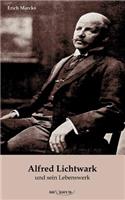 Alfred Lichtwark und sein Lebenswerk