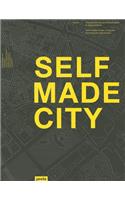 Self-Made City: Self-Initiated Urban Living and Architectural Interventions
