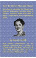 How to Attract Men and Money an Intimate Revelation for Women Past Eighteen. with Some Facts Men Ought to Know -- Especially Those Who Wish to Stage a