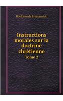 Instructions morales sur la doctrine chrétienne Tome 2