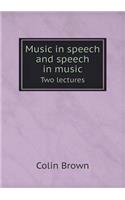 Music in speech and speech in music Two lectures: (English)