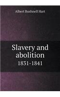 Slavery and Abolition 1831-1841