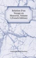 Relation D'un Voyage en Moscovie, Volume I (French Edition)