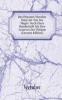 Des Priesters Wernher Driu Liet Von Der Maget: Nach Einer Handschrift Mit Den Lesarten Der Ubrigen (German Edition)