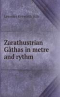 Zarathustrian Gathas in metre and rythm