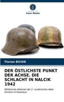 Östlichste Punkt Der Achse. Die Schlacht in Nalcik 1942