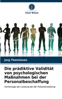 Die prädiktive Validität von psychologischen Maßnahmen bei der Personalbeschaffung