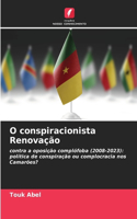 O conspiracionista Renovação