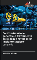 Caratterizzazione generale e trattamento delle acque reflue di un impianto lattiero-caseario