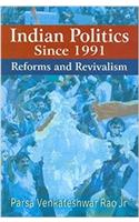 Indian Politics Since 1991: Reforms and Revivalism