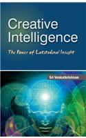 Creative Intelligence the Power of Latitudinal Insight