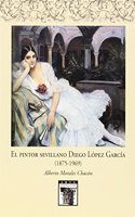 El pintor sevillano Diego Lopez Garcia (1875-1969)