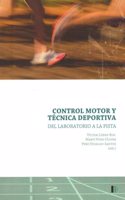 Control motor y tecnica deportiva: Del laboratorio a la pista