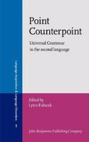 Point Counterpoint: Universal Grammar in the second language(3 Language Acquisition and Language Disorders)