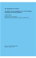 Agricultural Law of the EC, an Inquiry Into the Admin Law