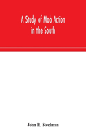 A study of mob action in the South