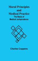 Moral Principles and Medical Practice