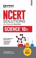 Arihant NCERT Solutions for Class 10th Science with Chapterwise Study Notes | including Selected Questions of DIKSHA App | Fully updated as per latest NCERT Textbook