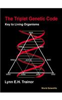 Triplet Genetic Code, The: Key to Living Organisms