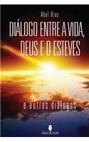 Dialogo Entre a Vida, Deus E O Esteves