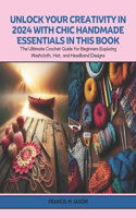 Unlock Your Creativity in 2024 with Chic Handmade Essentials in this Book