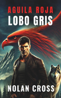 Aguila Roja, Lobo Gris