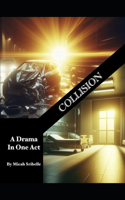 Collision: A Drama In One Act