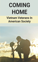 Coming Home: Vietnam Veterans In American Society: Vietnam Combat Veteran