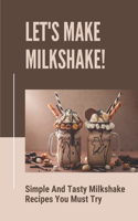 Let's Make Milkshake!