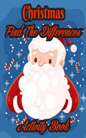 Christmas Find The Differences Activity Book: A Christmas Find The Differences Coloring Books with Fun Easy and Relaxing Pages Gifts for Boys Girls Kids Ages 4-8 .Vol-1