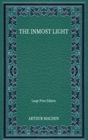 The Inmost Light - Large Print Edition