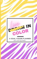 Live in Color 4 Goals Vision Planner with Coloring Sheets