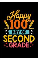 Happy 100th Day of Second Grade: Happy 100th Day of Second Grade - Teachers Journal for 100th Day of School Celebrations - Cover Design Has Pencils Hearts Bright Colored Font - Jour