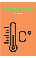 Temperature Log Book: Daily Food Temperature Log Sheets, Refrigerator Temperature Log Sheet, Fridge Freezer Temperature Control Sheets, Temperature Recorder.