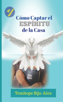 Cómo Captar el Espíritu de la Casa