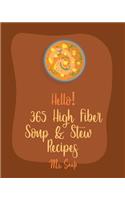 Hello! 365 High Fiber Soup & Stew Recipes