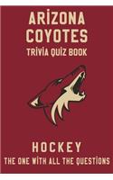 Arizona Coyotes Trivia Quiz Book - Hockey - The One With All The Questions
