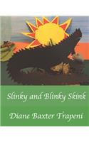 Slinky and Blinky Skink