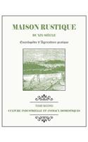 MAISON RUSTIQUE DU XIXe SIÈCLE - TOME 2 - Culture Industrielle et Animaux Domestiques