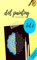 Dot Painting Übungsheft Teil 2 schwarze Edition