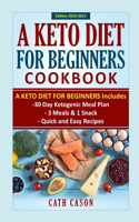 A Keto Diet for Beginners Cook Book: Guide to keto diet