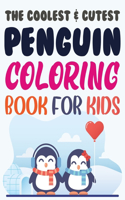 The Coolest & Cutest Penguin Coloring Book For Kids