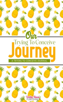 Our Trying To Conceive Journey Journal