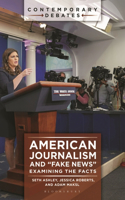 American Journalism and Fake News